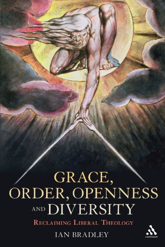Grace Order Openness And Diversity Reclaiming Liberal Theology Ian Bradley
