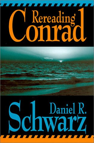 Rereading Conrad 1st Edition Daniel R Schwarz