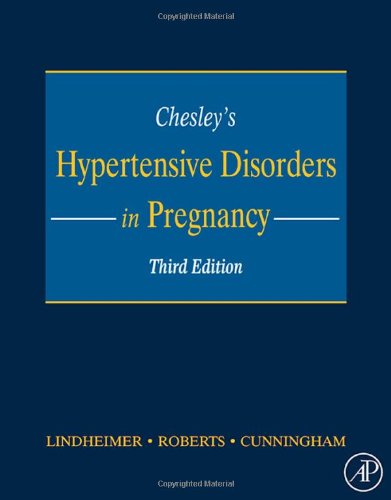 Chesleys Hypertensive Disorders In Pregnancy 3rd Edition 3rd Edition Marshall D Lindheimer Md Facp