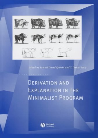 Derivation And Explanation In The Minimalist Program 1st Edition Samuel Epstein