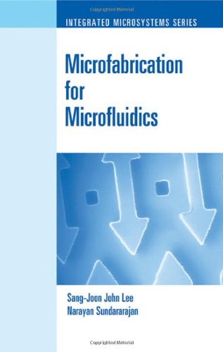 Microfabrication For Microfluidics 1st Edition Sangjoon John Lee