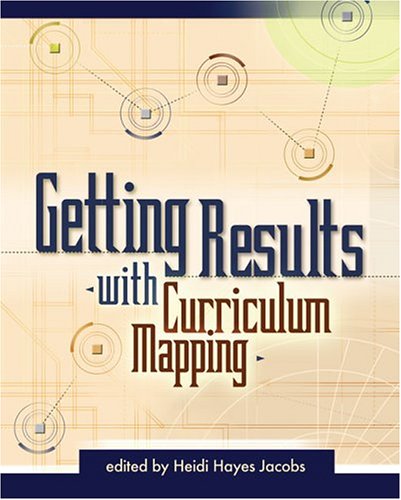 Getting Results With Curriculum Mapping Heidi Hayes Jacobs