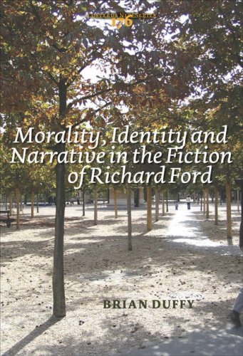 Morality Identity And Narrative In The Fiction Of Richard Ford Brian Duffy