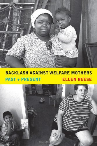 Backlash Against Welfare Mothers Past And Present 1st Edition Ellen Reese