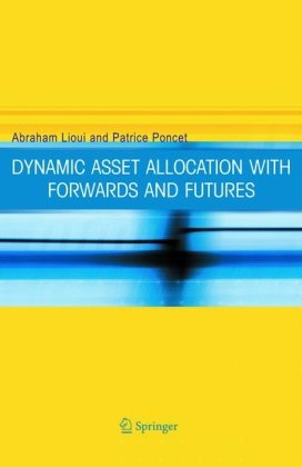 Dynamic Asset Allocation With Forwards And Futures 1st Edition Abraham Lioui