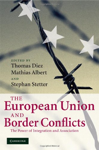 The European Union And Border Conflicts The Power Of Integration And Association 1st Edition Thomas Diez