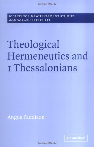 Theological Hermeneutics And 1 Thessalonians Angus Paddison