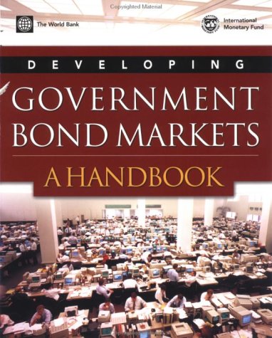 Developing Government Bond Markets A Handbook World Bank Group