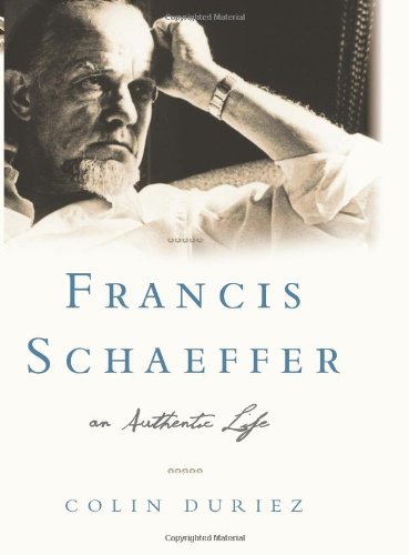 Francis Schaeffer An Authentic Life Colin Duriez