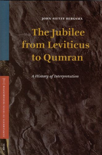 The Jubilee From Leviticus To Qumran A History Of Interpretation Supplements To Vetus Testamentum John Sietze Bergsma