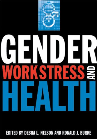 Gender Work Stress And Health 1st Edition Debra L Nelson Ronald J Burke