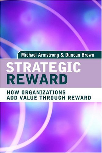Strategic Reward Making It Happen Michael Armstrong Duncan Brown