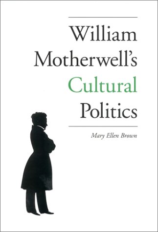 William Motherwells Cultural Politics Mary Ellen Brown