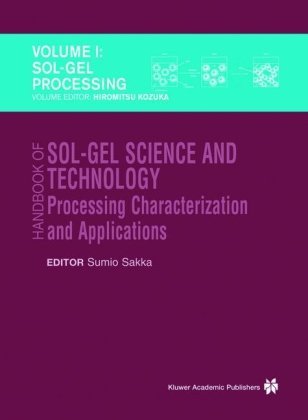 Handbook Of Solgel Science And Technology Processing Characterization And Applications Vol 1 Solgel Processing 1st Edition Sumio Sakka Editor