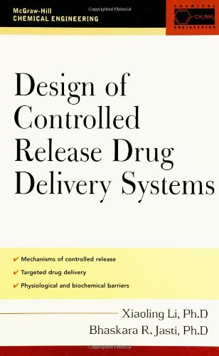 Design Of Controlled Release Drug Delivery Systems Mcgrawhill Chemical Engineering 1st Edition Xiaoling Li