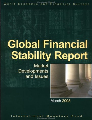 Global Financial Stability Report Market Developments And Issues March 2003 World Economic Financial Surveys International Monetary Fund