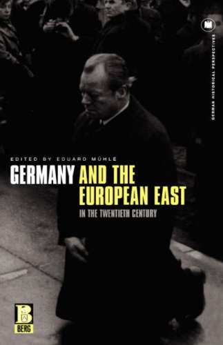 Germany And The European East In The Twentieth Century German Historical Perspectives 17 Eduard Muhle