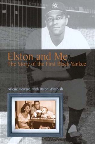 Elston And Me The Story Of The First Black Yankee Sports And American Culture Series Arlene Howard
