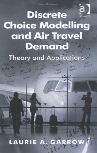 Discrete Choice Modelling And Air Travel Demand Laurie A Garrow