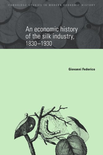 An Economic History Of The Silk Industry 18301930 Reissue Giovanni Federico