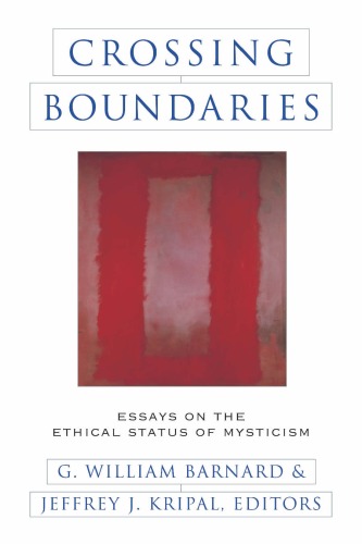 Crossing Boundaries Essays On The Ethical Status Of Mysticism G William Barnard