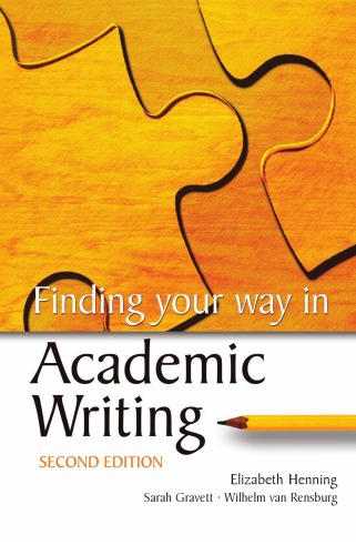 Finding Your Way In Academic Writing Elizabeth Henning Sarah Gravett
