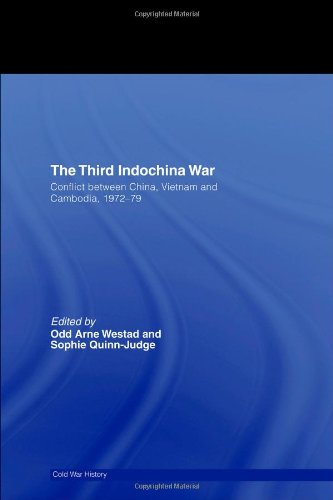 The Third Indochina War Conflict Between China Vietnam And Cambodia 197279 Ebk Odd Arne Westad Sophie Quinnjudge Editors