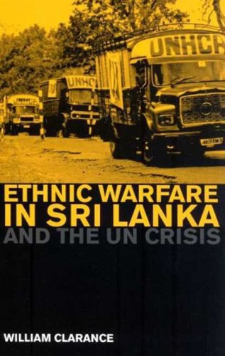 Ethnic Warfare In Sri Lanka And The Un Crisis William Clarance
