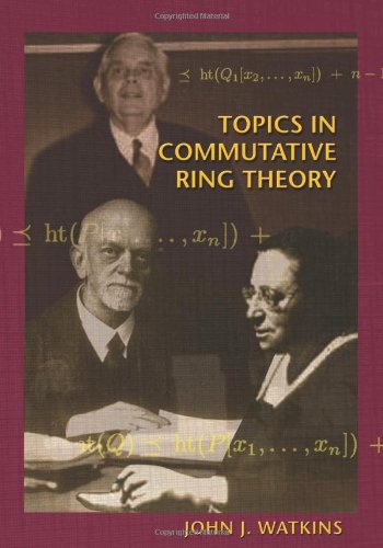 Topics In Commutative Ring Theory John J Watkins