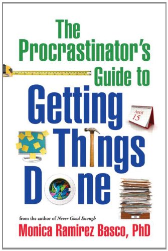 The Procrastinators Guide To Getting Things Done 1st Edition Monica Ramirez Basco