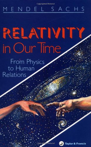 Relativity In Our Time From Physics To Human Relations 1st Edition Mendel Sachs