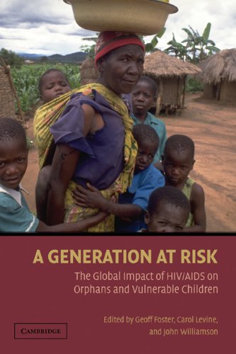 A Generation At Risk The Global Impact Of Hiv Aids On Orphans And Vulnerable Children 1st Edition John Williamson