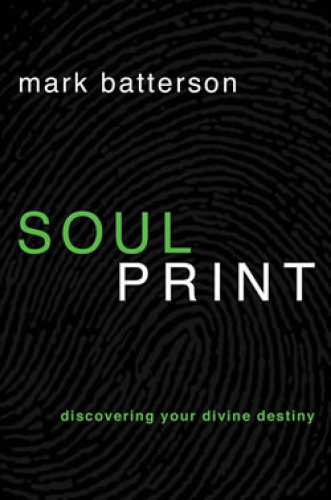 Soulprint Discovering Your Divine Destiny Mark Batterson
