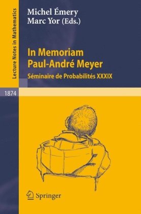 In Memoriam Paulandr Meyer Sminaire De Probabilits Xxxix 1st Edition Meyer Paul Andr Auth
