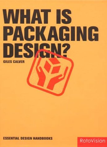 What Is Packaging Design Essential Design Handbook Giles Calver