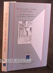 The Publishing Centres Of The Greeks From The Renaissance To The Neohellenic Enlightenment Konstantinos Staikos