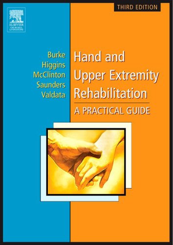 Hand And Upper Extremity Rehabilitation A Practical Guide Third Edition 3rd Edition Susan L Burke Otr L Cht Mba