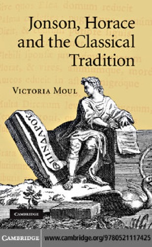 Jonson Horace And The Classical Tradition Victoria Moul