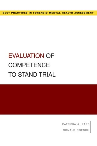 Evaluation Of Competence To Stand Trial Best Practices For Forensic Mental Health Assessment Patricia Zapf