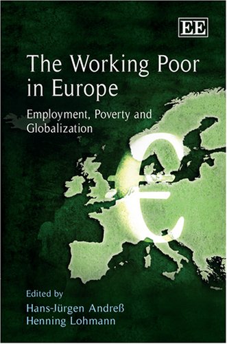 The Working Poor In Europe Employment Poverty And Globalization Hansjurgen Andress