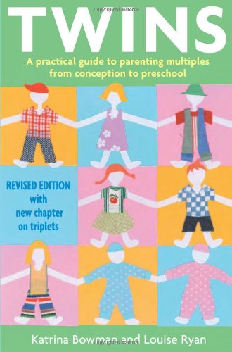 Twins A Practical Guide To Parenting Multiples From Conception To Preschool 2nd Katrina Bowman
