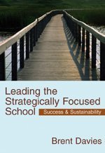 Leading The Strategically Focused School Success And Sustainability Brent Davies