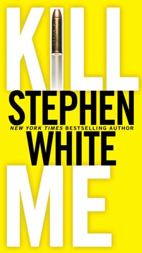 Kill Me First Thus Stephen White