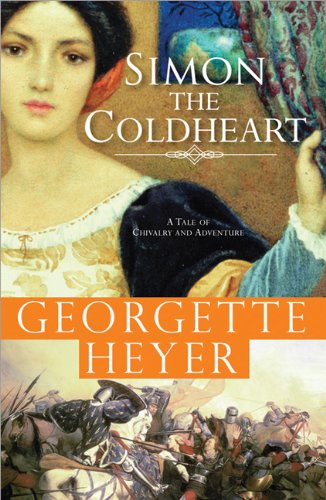 Simon The Coldheart A Tale Of Chivalry And Adventure Reprint Georgette Heyer