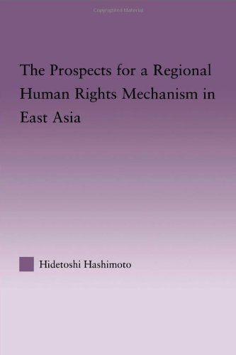 The Prospects For A Regional Human Rights Mechanism In East Asia East Asia New York Ny Hidetoshi Hashimoto