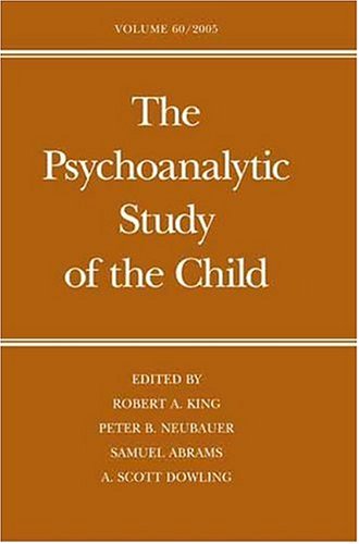 The Psychoanalytic Study Of The Child Vol 60 1st Edition Robert A King