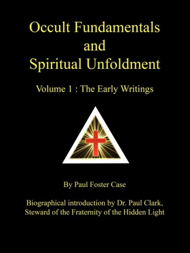 Occult Fundamentals And Spiritual Unfoldment Vol 1 The Early Writings Paul Foster Case