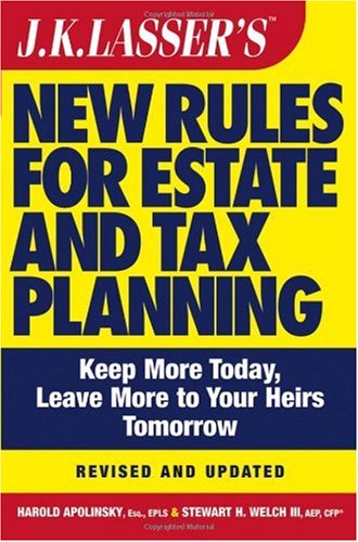 Jk Lassers New Rules For Estate And Tax Planning Revised And Updated 2nd Edition Harold Apolinsky