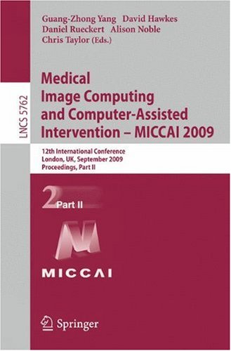 Medical Image Computing And Computerassisted Intervention Miccai 2009 12th International Conference London Uk September 2024 2009 Proceedings Part Ii 1st Edition Marcel Lthi