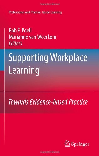 Supporting Workplace Learning Towards Evidencebased Practice 1st Edition Rob F Poell